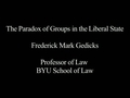 Watch video: Non-state Governance Symposium: The Paradox of Groups in the Liberal State