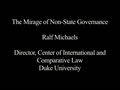 Watch video: Non-state Governance Symposium: The Mirage of Non-State Governance