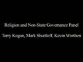 Watch video: Non-state Governance Symposium: Religion Panel: Moderated by Prof. Terry Kogan