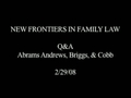 Watch video: Family Law Symposium 2008: Q&A Friday Morning: George, Abrams, Andrews, Briggs, Cobb