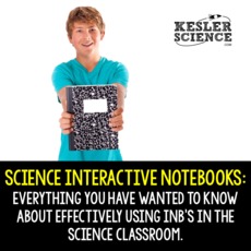Science Interactive Notebooks - Everything You Have Wanted to Know About INB's