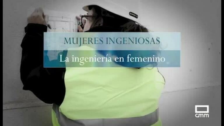 MUJERES INGENIOSAS, la ingeniería en femenino 